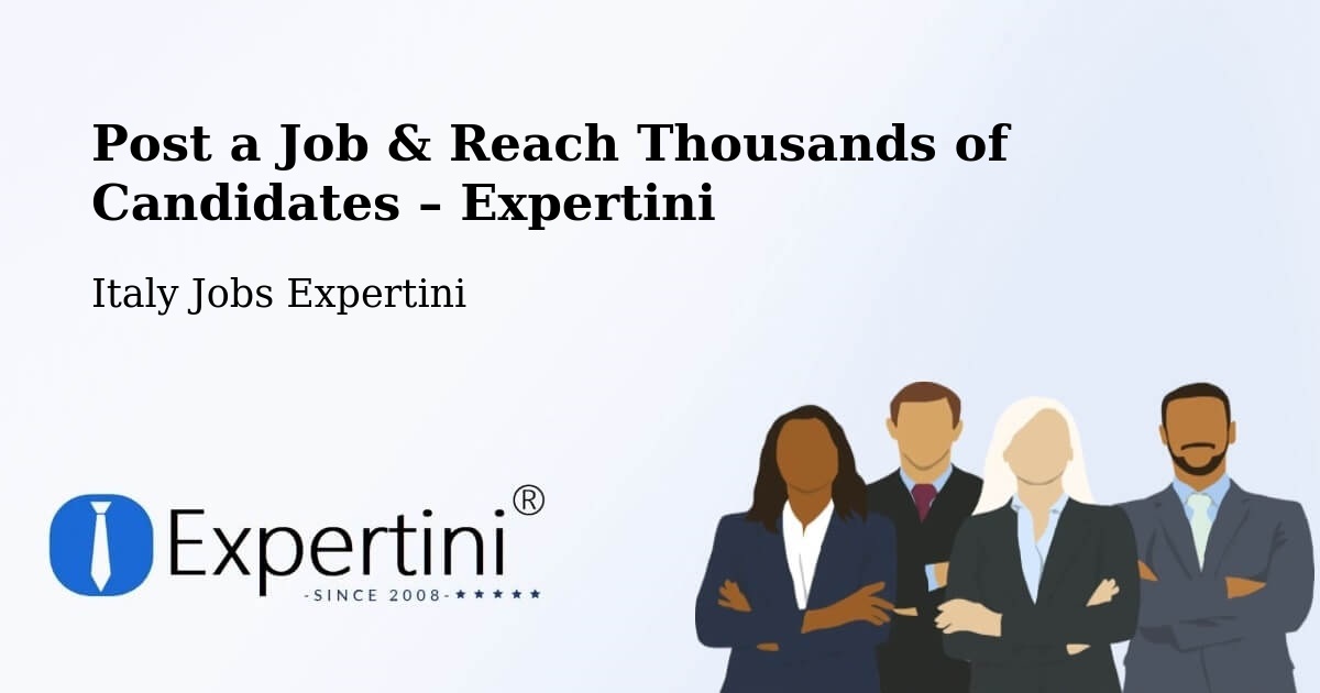 Post a Job in Seriate – Hire the Right Talent - Seriate, Italy Jobs Expertini