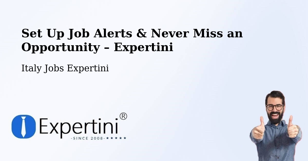 Job Alerts Guide – Get Notified About New Jobs in Seriate - Seriate, Italy Jobs Expertini