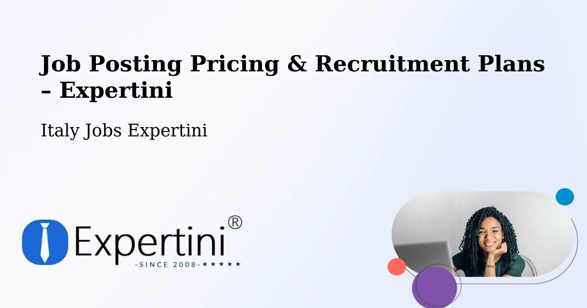 Job Posting Pricing & Recruitment Plans – Seriate - Seriate, Italy Jobs Expertini